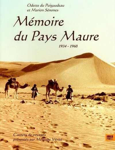 Mémoire du pays Maure (1934 - 1960), Odette de Puigaudeau et Marion Sénones (éd. Serre, 2000)